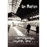In Search of Hemingway, Joyce, and . . .: And Other Stories