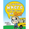 Do You Know Where The Bus Driver Will Go?: Revised Edition