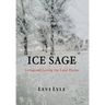 Ice Sage: Living and Loving the Land