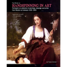 The History of Handspinning in Art: Portrayed in a collection of paintings, drawings, and prints from Western art between 1500 -1900