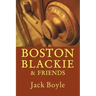 Boston Blackie & Friends