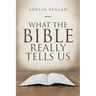 What the Bible Really Tells Us