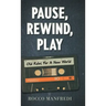Pause, Rewind, Play: Old Rules For A New World