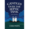 Candles Over the Septic Tank: A Miner's Ridge Mystery