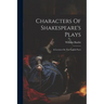Characters Of Shakespeare's Plays: & Lectures On The English Poets