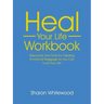 Heal Your Life Workbook: Resources and Tools for Clearing Emotional Baggage so You Can Love Your Life