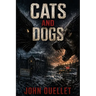 Cats and Dogs