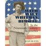 With Walt Whitman, Himself: In the Nineteenth Century, in America