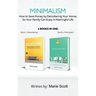 Minimalism,2 books in one: How to Save Money by Decluttering Your Home, So Your Family Can Enjoy A Meaningful Life