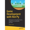 Game Development with Ren'py: Introduction to Visual Novel Games Using Ren'py, Tyranobuilder, and Twine