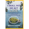 I Shall Not Die But Live: Prayers Against the Spirit of Untimely Death, Plus 7 secrets of Long Life
