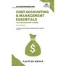 Cost Accounting and Management Essentials You Always Wanted To Know