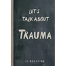 Let's Talk About Trauma
