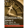 Bismarck: The Man & the Statesman, Volume 2