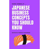 Japanese Business Concepts You Should Know: Kaizen, Kanban, JIT ....