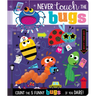 Never Touch the Bugs!