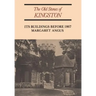 The Old Stones of Kingston: Its Buildings Before 1867