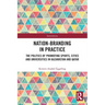 Nation-Branding in Practice: The Politics of Promoting Sports, Cities and Universities in Kazakhstan and Qatar