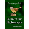 Beginners Guide To Backyard Bird Photography