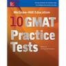 McGraw-Hill Education 10 GMAT Practice Tests