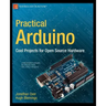 Practical Arduino: Cool Projects for Open Source Hardware