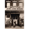 Jews and Booze: Becoming American in the Age of Prohibition
