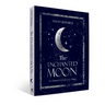 The Enchanted Moon: The Ultimate Book of Lunar Magic