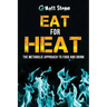 Eat for Heat: The Metabolic Approach to Food and Drink