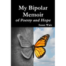 My Bipolar Memoir of Poetry and Hope