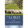 The Lord Is My Shepherd.....