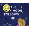 The Moon Follows Me