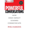 Powerful Conversations: How High Impact Leaders Communicate