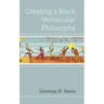 Creating a Black Vernacular Philosophy