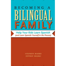 Becoming a Bilingual Family: Help Your Kids Learn Spanish (and Learn Spanish Yourself in the Process)
