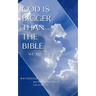 God Is Bigger Than the Bible