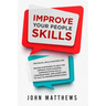 Improve Your People Skills: The Social Skills Masterclass: Proven Strategies to Help You Improve Your Charisma, Communication Skills, Conversation