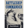 Battleship Commander: The Life of Vice Admiral Willis A. Lee Jr.