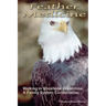 Feather Medicine: Walking in Shoshone Dreamtime: A Family Systems Constellation