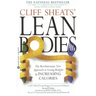 Cliff Sheats' Lean Bodies: The Revolutionary New Approach to Losing Bodyfat by Increasing Calories