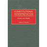 Constitutional Interpretation: Illusion and Reality