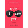 Now I See You