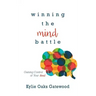 Winning the Mind Battle: Gaining Control of Your Soul