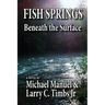 Fish Springs: Beneath the Surface
