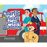Charlie Visits the Fire academy