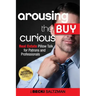 Arousing the Buy Curious: Real Estate Pillow Talk for Patrons and Professionals