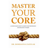 Master Your Core: A Science-Based Guide to Achieve Peak Performance and Resilience to Injury