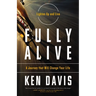The Fully Alive: Lighten Up and Live - A Journey That Will Change Your Life