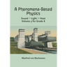 A Phenomena-Based Physics, Volume III: Sound, Light, Heat, Hydraulics, Hydrostatics, Aeromechanics, and Electromagnetism