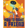 How to Make a Friend