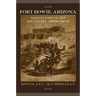 Fort Bowie, Arizona: Combat Post of the Southwest, 1858-1894